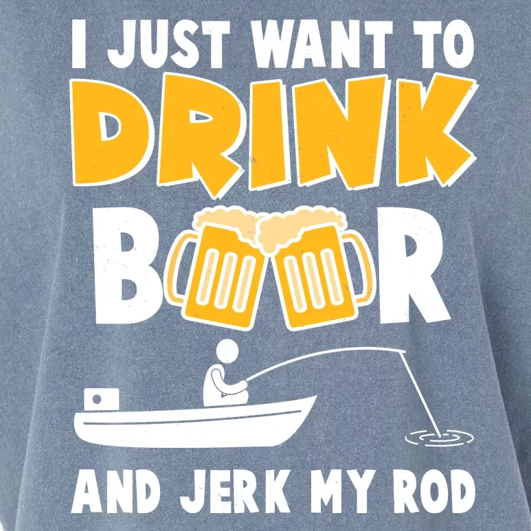 I Just Want to Drink Beer And Jerk My Rod Fishing Garment-Dyed Women's Muscle Tee