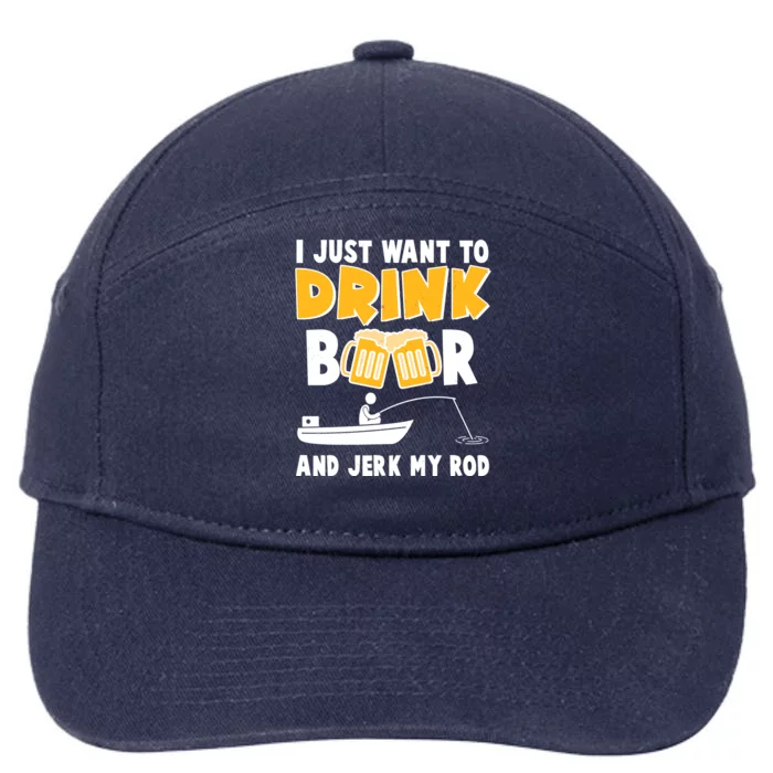 I Just Want to Drink Beer And Jerk My Rod Fishing 7-Panel Snapback Hat