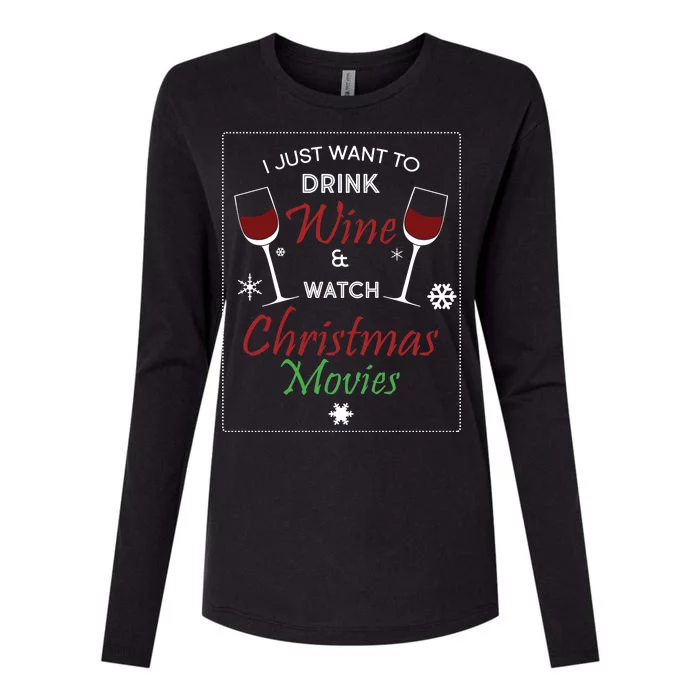 I Just Want To Drink Wine And Watch Christmas Movies Womens Cotton Relaxed Long Sleeve T-Shirt