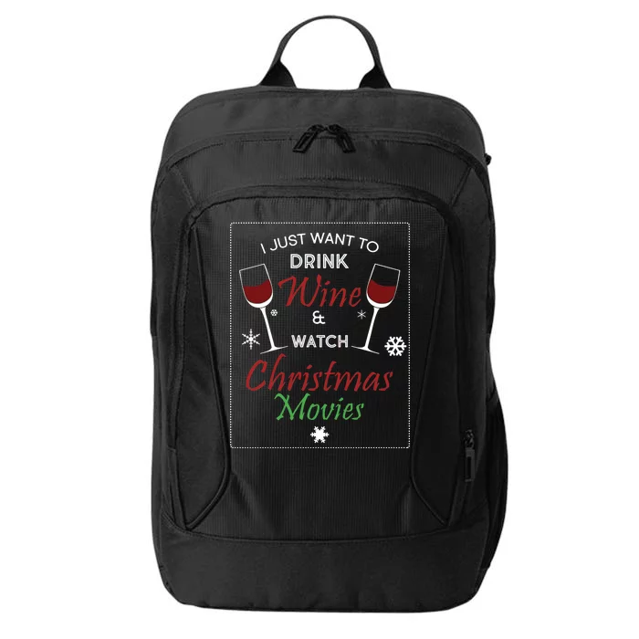 I Just Want To Drink Wine And Watch Christmas Movies City Backpack