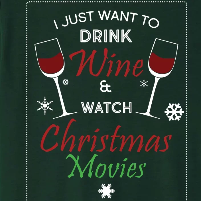 I Just Want To Drink Wine And Watch Christmas Movies ChromaSoft Performance T-Shirt