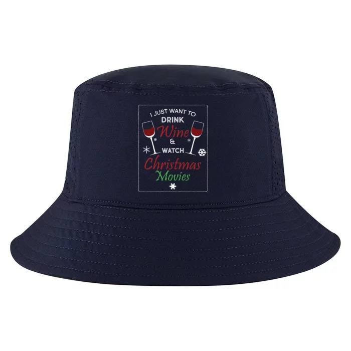 I Just Want To Drink Wine And Watch Christmas Movies Cool Comfort Performance Bucket Hat