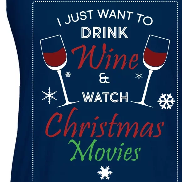 I Just Want To Drink Wine And Watch Christmas Movies Ladies Essential Flowy Tank