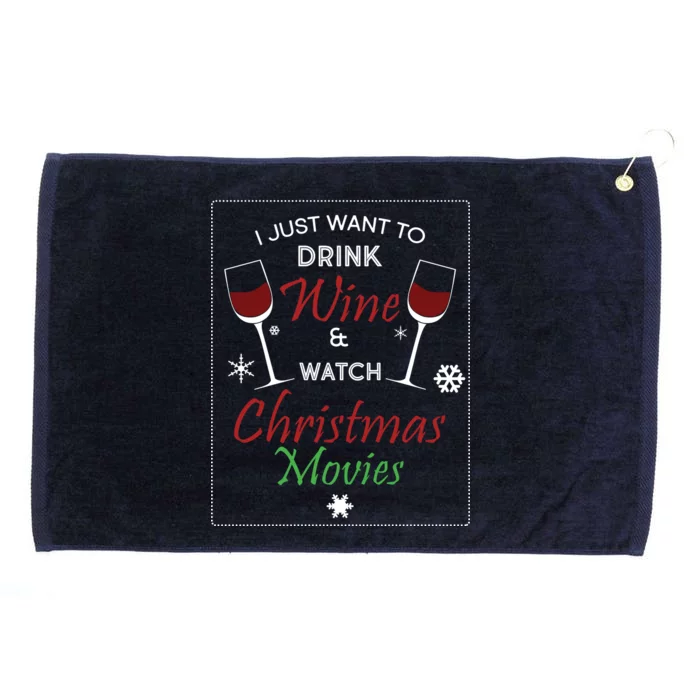 I Just Want To Drink Wine And Watch Christmas Movies Grommeted Golf Towel