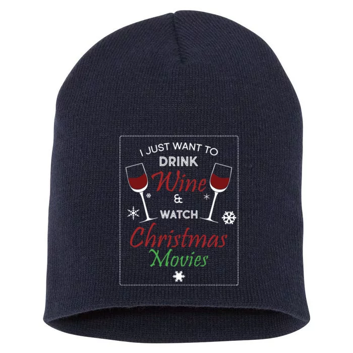 I Just Want To Drink Wine And Watch Christmas Movies Short Acrylic Beanie