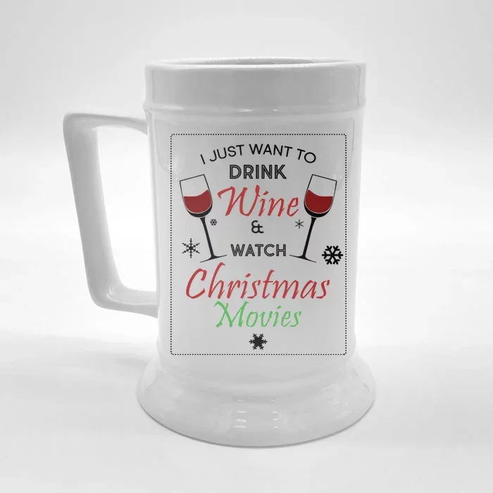 I Just Want To Drink Wine And Watch Christmas Movies Front & Back Beer Stein