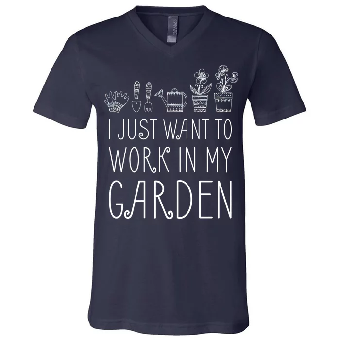 I Just Want To Work In My Garden V-Neck T-Shirt