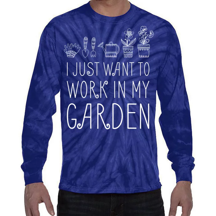 I Just Want To Work In My Garden Tie-Dye Long Sleeve Shirt