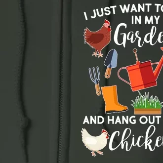 I Just Want Work In My Garden And Hang Out With My Chickens Full Zip Hoodie