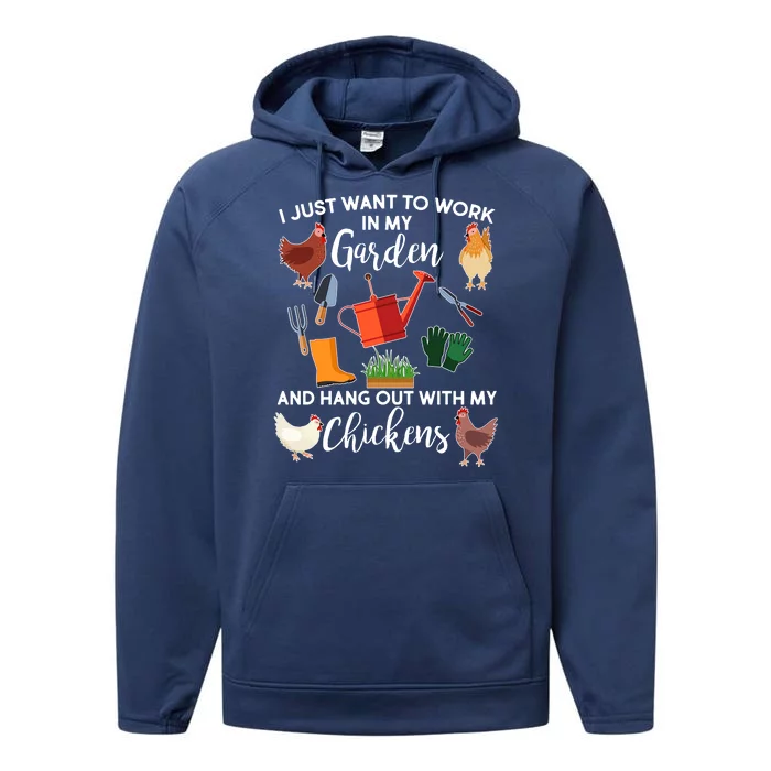 I Just Want Work In My Garden And Hang Out With My Chickens Performance Fleece Hoodie