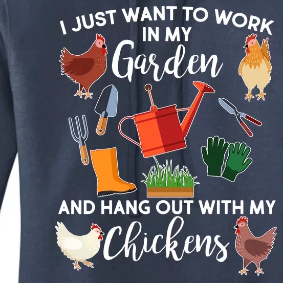 I Just Want Work In My Garden And Hang Out With My Chickens Women's Pullover Hoodie