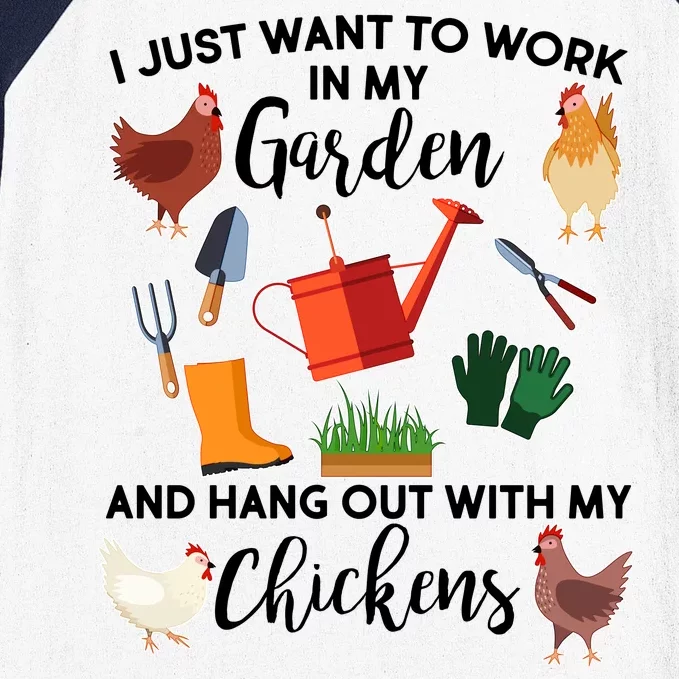 I Just Want Work In My Garden And Hang Out With My Chickens Baseball Sleeve Shirt