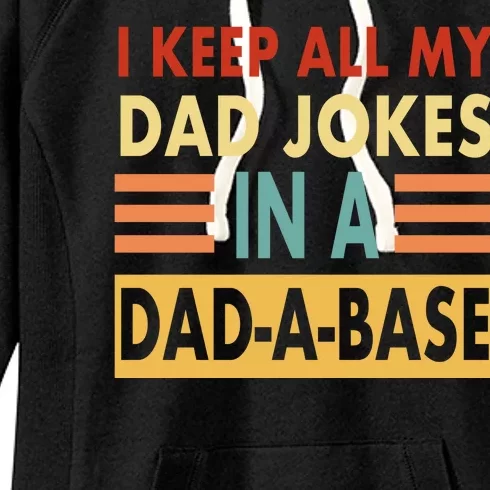 I Keep All My Dad Jokes In A Dad-A-Base Women's Fleece Hoodie