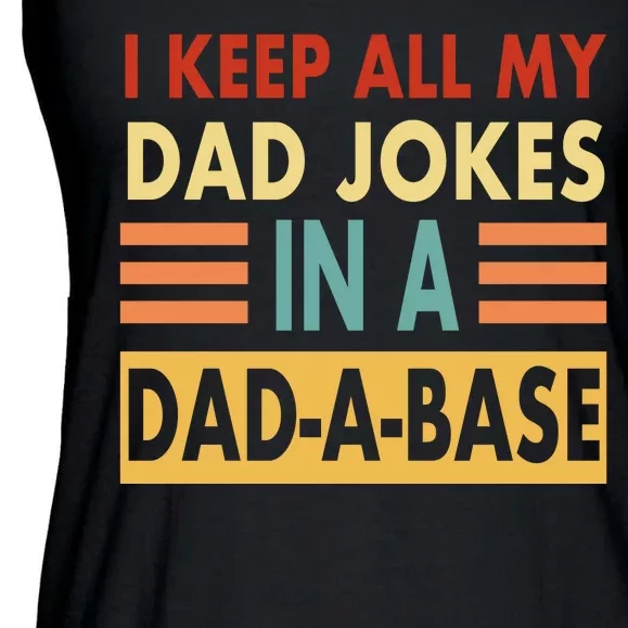 I Keep All My Dad Jokes In A Dad-A-Base Ladies Essential Flowy Tank