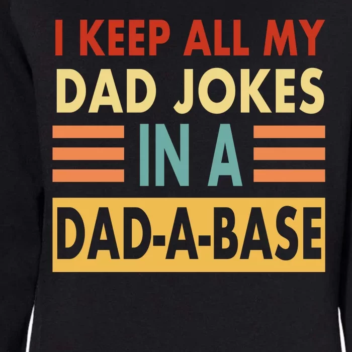 I Keep All My Dad Jokes In A Dad-A-Base Womens California Wash Sweatshirt