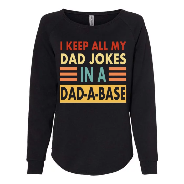 I Keep All My Dad Jokes In A Dad-A-Base Womens California Wash Sweatshirt