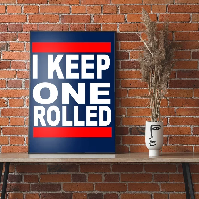 I Keep One Rolled Poster