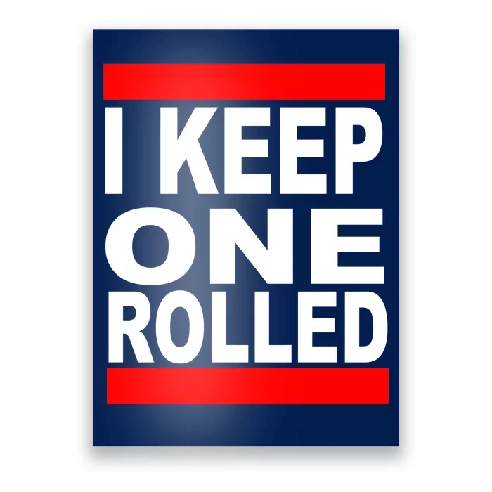 I Keep One Rolled Poster