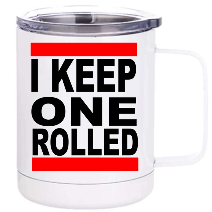 I Keep One Rolled Front & Back 12oz Stainless Steel Tumbler Cup