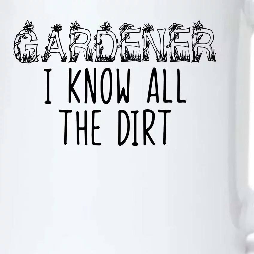 I Know All The Dirt Funny Gardening Black Color Changing Mug