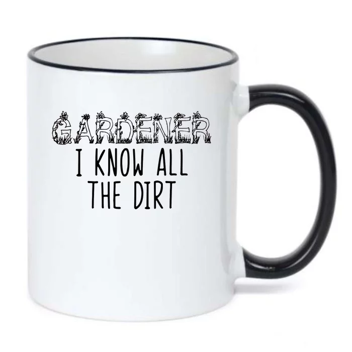 I Know All The Dirt Funny Gardening Black Color Changing Mug