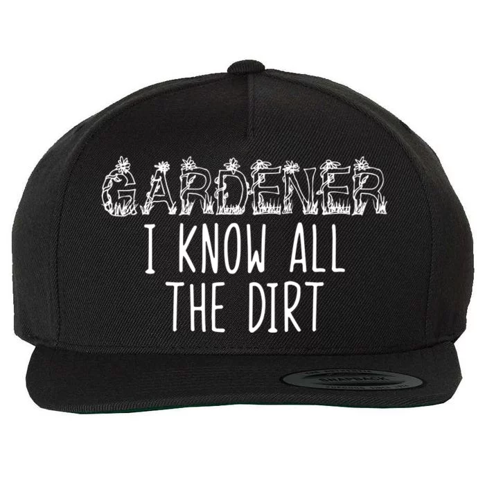 I Know All The Dirt Funny Gardening Wool Snapback Cap