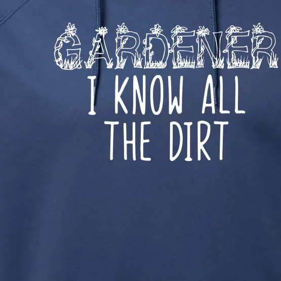 I Know All The Dirt Funny Gardening Performance Fleece Hoodie