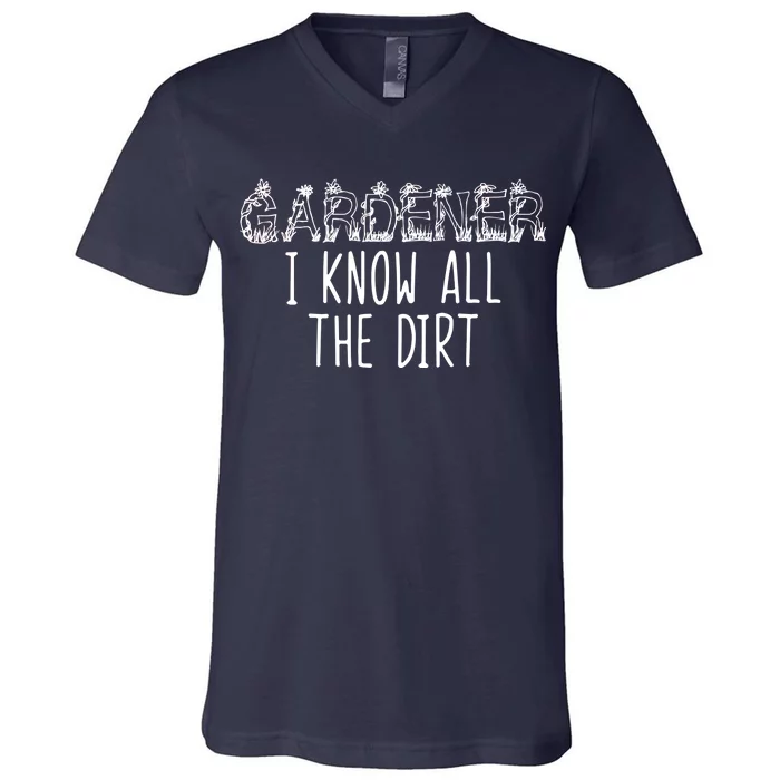 I Know All The Dirt Funny Gardening V-Neck T-Shirt