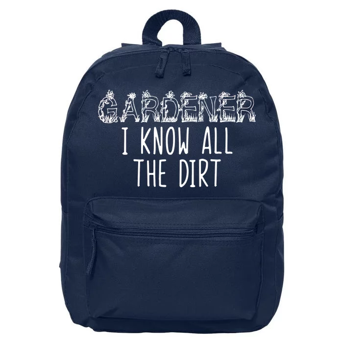 I Know All The Dirt Funny Gardening 16 in Basic Backpack