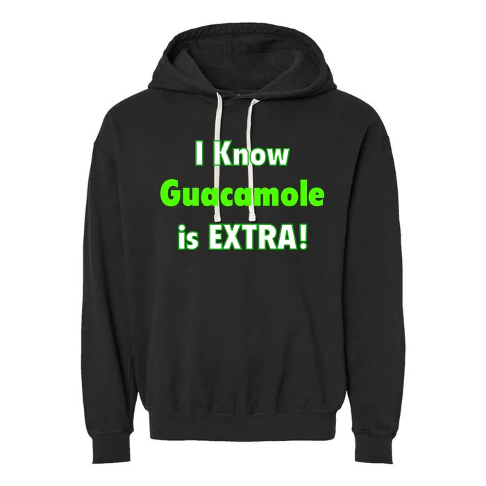 I Know Guacamole Is Extra! Garment-Dyed Fleece Hoodie