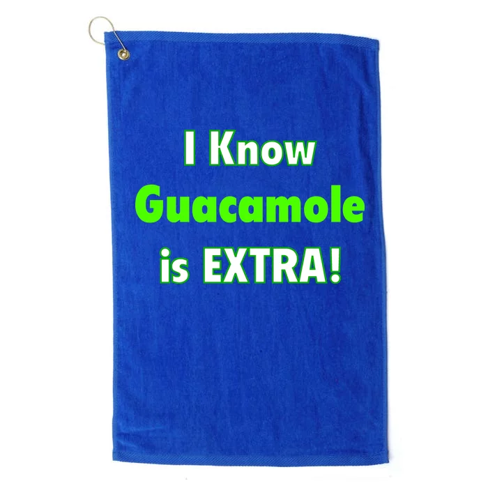 I Know Guacamole Is Extra! Platinum Collection Golf Towel