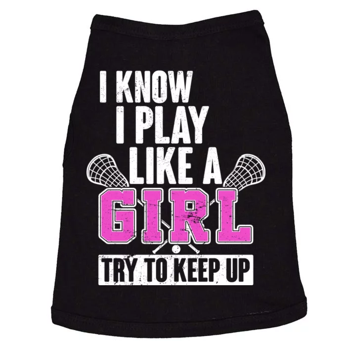 I Know I Play Like a Girl Try to Keep Up Lacrosse Doggie Tank