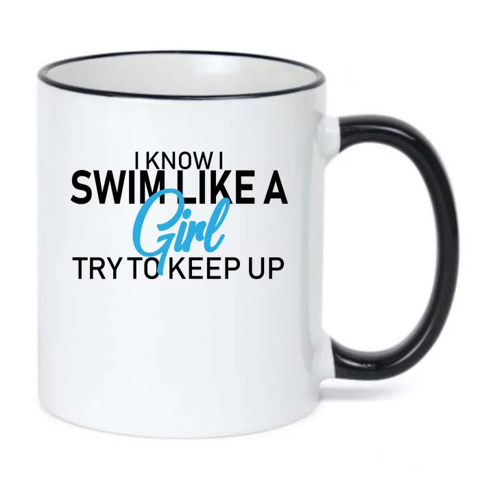 I Know I Swim Like A Girl Try To Keep Up Black Color Changing Mug