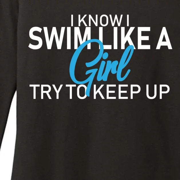 I Know I Swim Like A Girl Try To Keep Up Womens CVC Long Sleeve Shirt