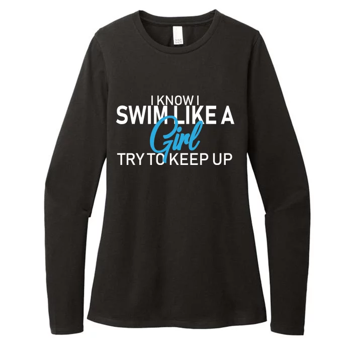 I Know I Swim Like A Girl Try To Keep Up Womens CVC Long Sleeve Shirt