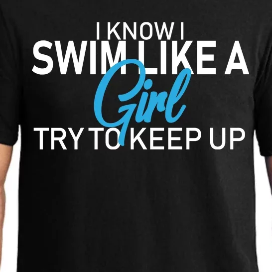 I Know I Swim Like A Girl Try To Keep Up Pajama Set