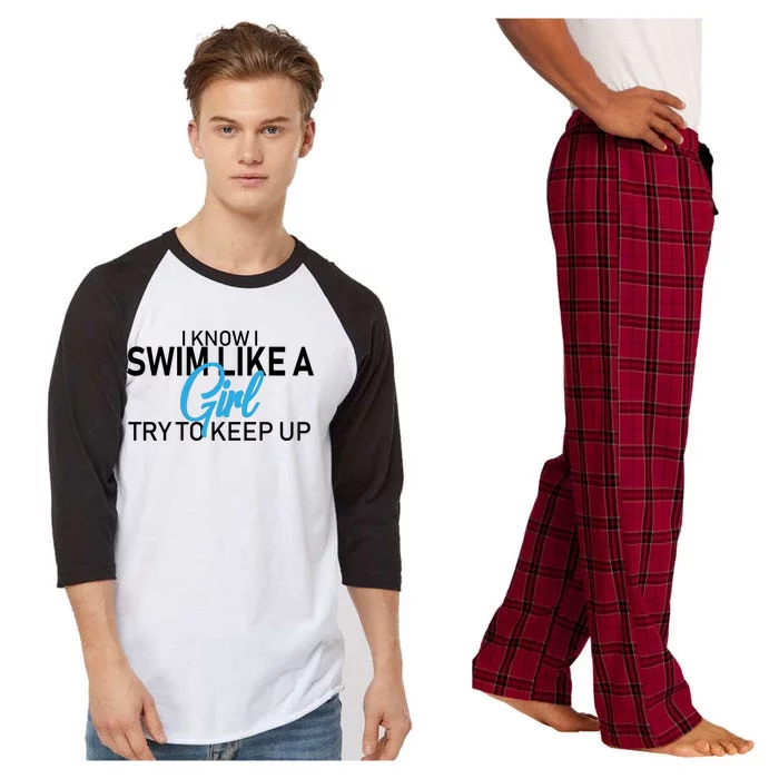 I Know I Swim Like A Girl Try To Keep Up Raglan Sleeve Pajama Set