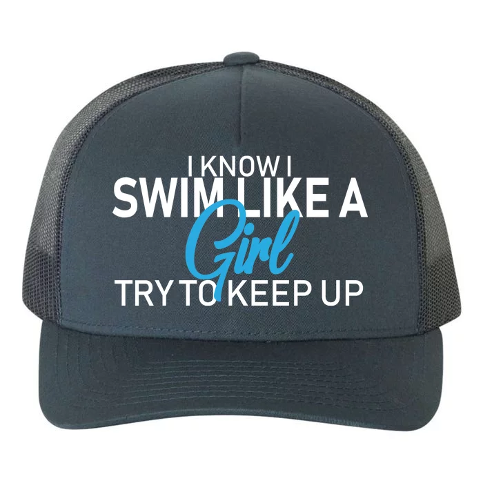 I Know I Swim Like A Girl Try To Keep Up Yupoong Adult 5-Panel Trucker Hat