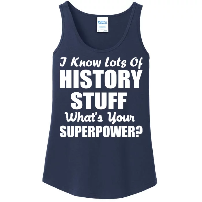 I Know Lots Of History What's Your Superpower Ladies Essential Tank