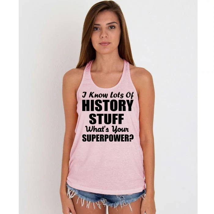 I Know Lots Of History What's Your Superpower Women's Knotted Racerback Tank