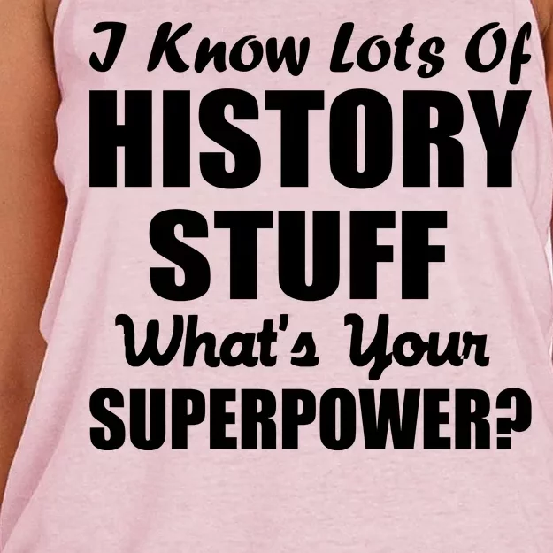 I Know Lots Of History What's Your Superpower Women's Knotted Racerback Tank