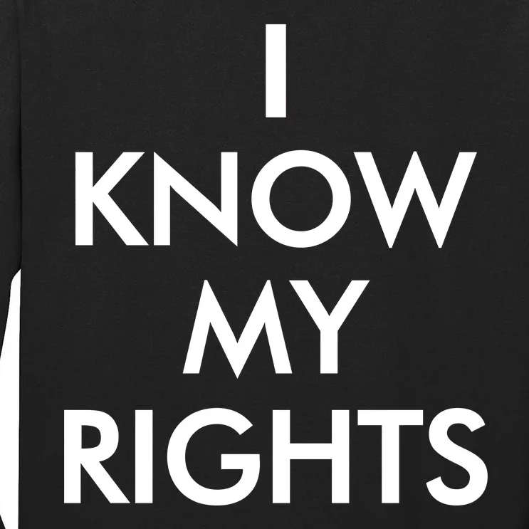 I Know My Rights Protest Tall Long Sleeve T-Shirt