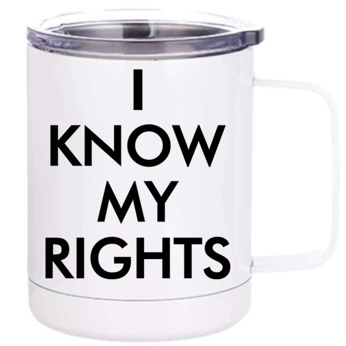 I Know My Rights Protest Front & Back 12oz Stainless Steel Tumbler Cup