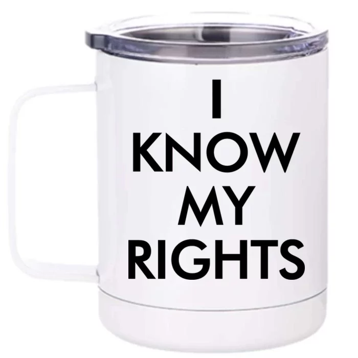 I Know My Rights Protest Front & Back 12oz Stainless Steel Tumbler Cup