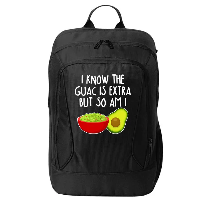 I Know the Guac is Extra But So Am I City Backpack