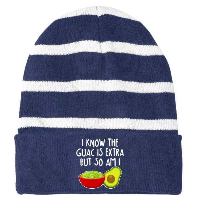 I Know the Guac is Extra But So Am I Striped Beanie with Solid Band