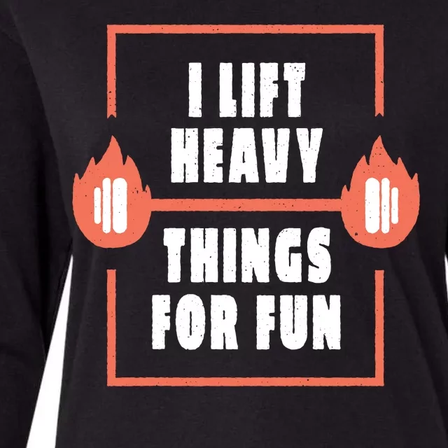 I Lift Heavy Things For Fun Womens Cotton Relaxed Long Sleeve T-Shirt