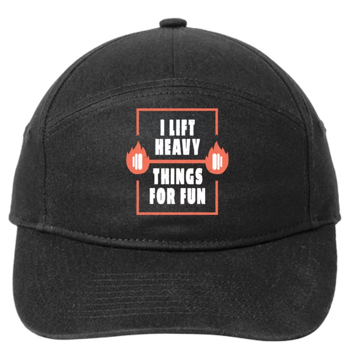 I Lift Heavy Things For Fun 7-Panel Snapback Hat