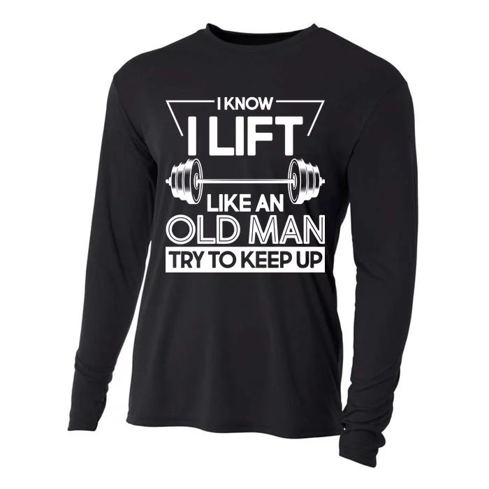 I Lift Like An Old Man Try To Keep Up Cooling Performance Long Sleeve Crew