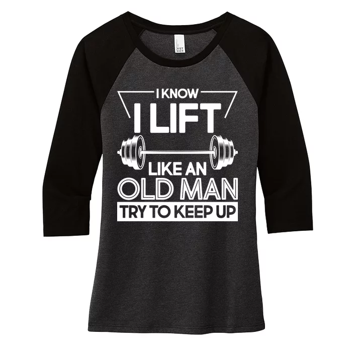 I Lift Like An Old Man Try To Keep Up Women's Tri-Blend 3/4-Sleeve Raglan Shirt